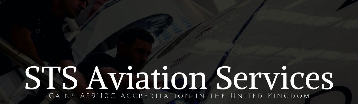 STS Aviation Services Gains AS9110C Accreditation in the United Kingdom