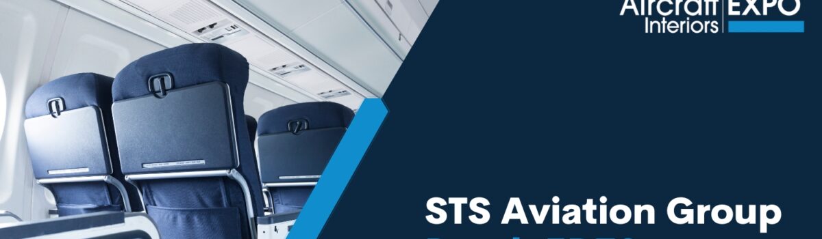 STS Aviation Group se rend à l’Aircraft Interiors Expo 2025